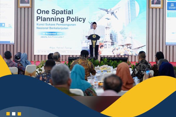 Hari Tata Ruang, Menteri Nusron Tekankan Penyelesaian One Map Policy dan One Spatial Planning Policy untuk Investasi dan Pembangunan Berkelanjutan