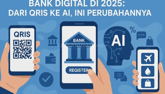 Bank Digital di 2025: Dari QRIS ke AI, Ini Perubahannya