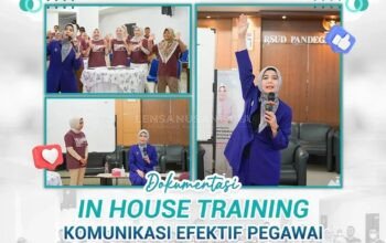 RSUD Pandega Memberikan Layanan Terbaik dan menyelenggarakan In House Training Komunikasi Efektif