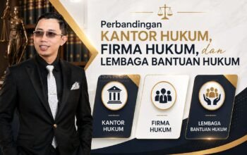 Membedah Entitas Jasa Hukum: Perbandingan Kantor Hukum, Firma Hukum, dan Lembaga Bantuan Hukum