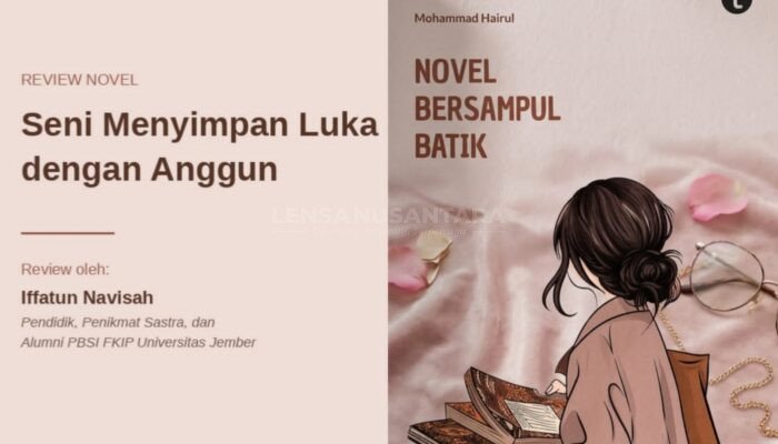 Menyimpan Luka dengan Anggun dalam Novel Bersampul Batik karya Mohammad Hairul