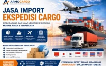 Jasa Import Ekspedisi Cargo Terpercaya, Solusi Mudah Impor Barang dari Luar Negeri Bersama Armocargo