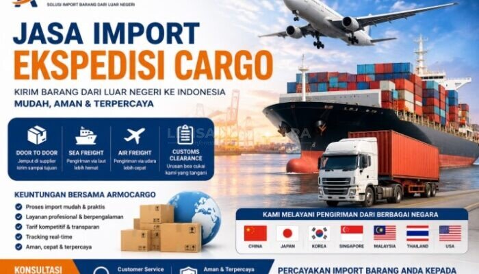 Jasa Import Ekspedisi Cargo Terpercaya, Solusi Mudah Impor Barang dari Luar Negeri Bersama Armocargo